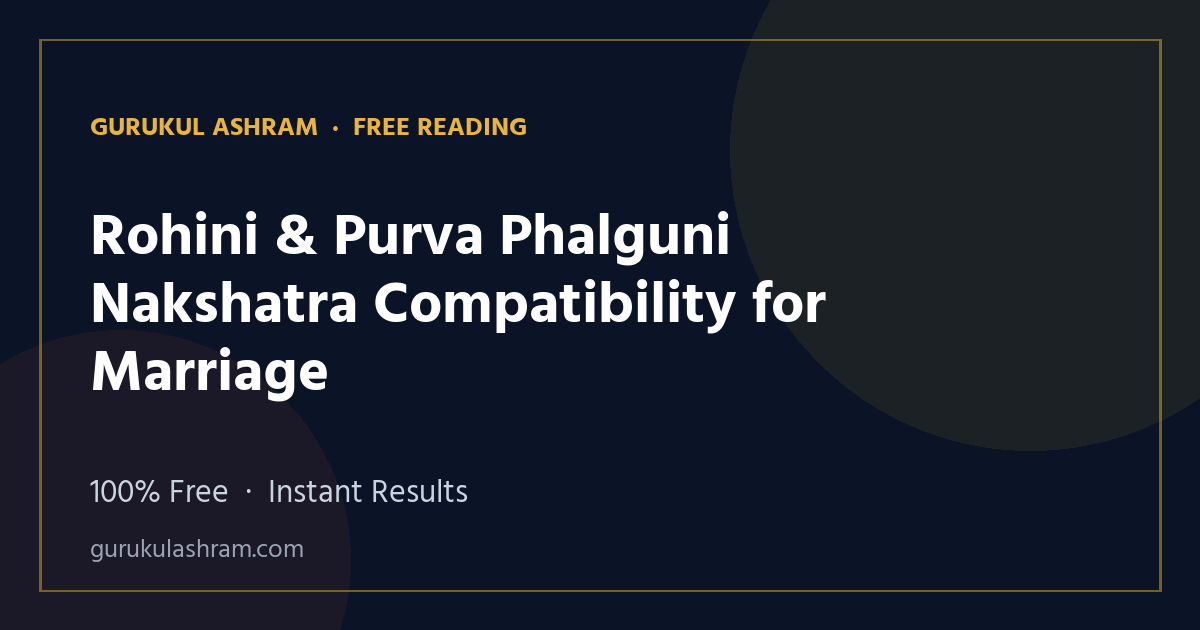 Rohini & Purva Phalguni Nakshatra Compatibility for Marriage — Gurukul Ashram