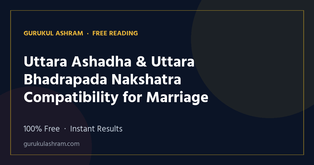 Uttara Ashadha & Uttara Bhadrapada Nakshatra Compatibility for Marriage — Gurukul Ashram