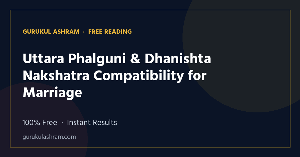 Uttara Phalguni & Dhanishta Nakshatra Compatibility for Marriage — Gurukul Ashram
