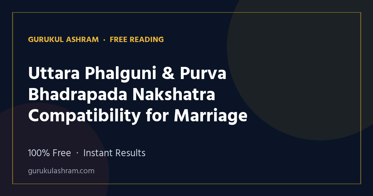 Uttara Phalguni & Purva Bhadrapada Nakshatra Compatibility for Marriage — Gurukul Ashram
