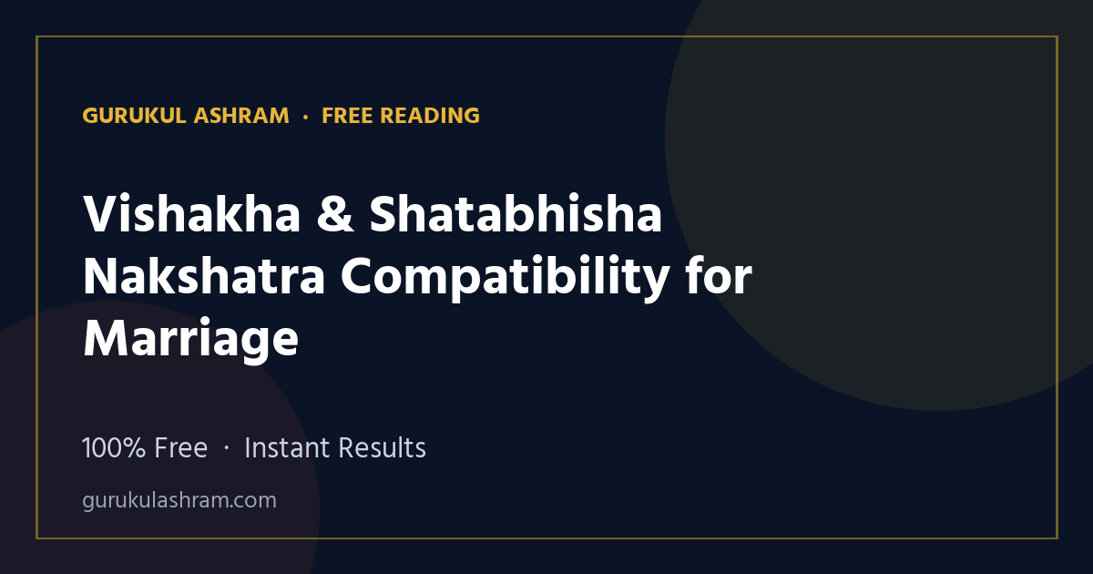 Vishakha & Shatabhisha Nakshatra Compatibility for Marriage — Gurukul Ashram