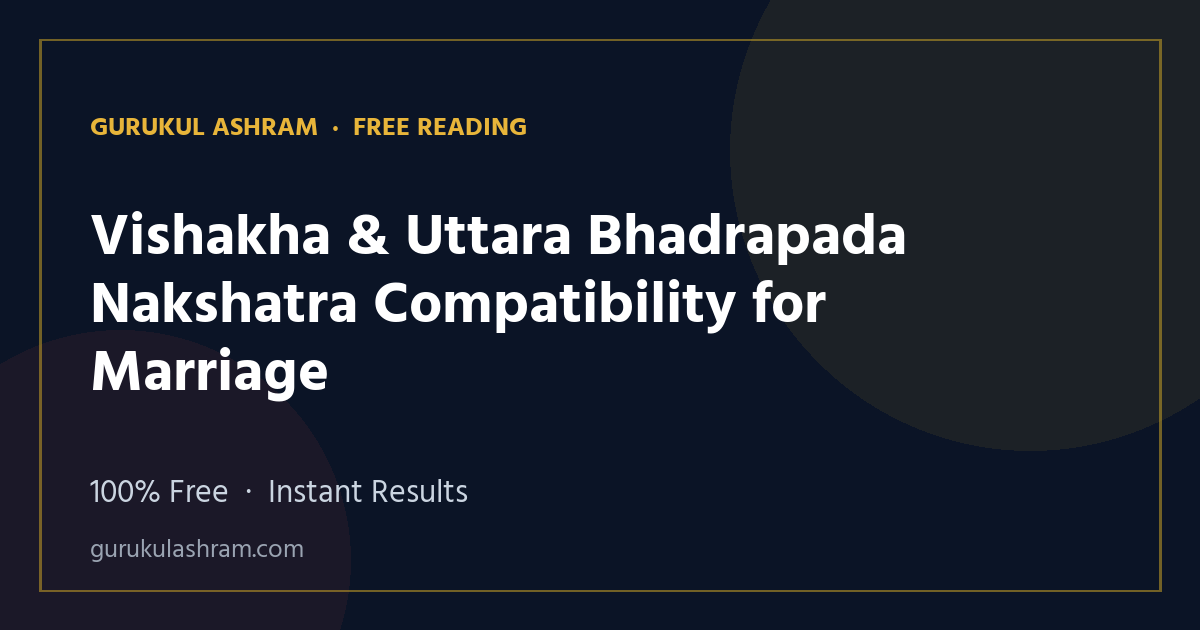 Vishakha & Uttara Bhadrapada Nakshatra Compatibility for Marriage — Gurukul Ashram