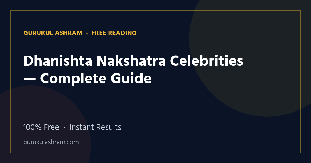 Dhanishta Nakshatra Celebrities — Complete Guide — Gurukul Ashram