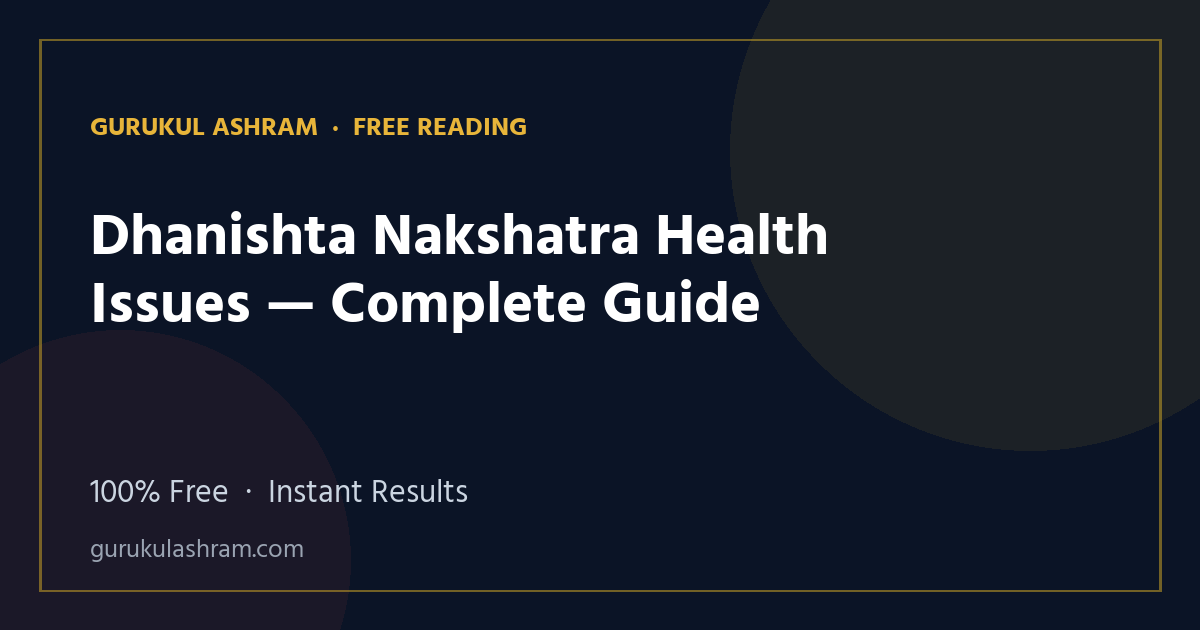 Dhanishta Nakshatra Health Issues — Complete Guide — Gurukul Ashram