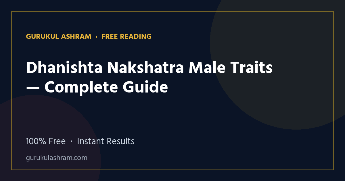 Dhanishta Nakshatra Male Traits — Complete Guide — Gurukul Ashram