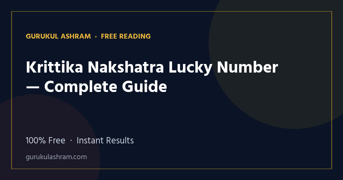 Krittika Nakshatra Lucky Number — Complete Guide — Gurukul Ashram