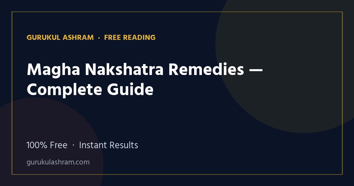 Magha Nakshatra Remedies — Complete Guide — Gurukul Ashram