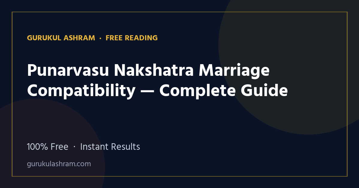 Punarvasu Nakshatra Marriage Compatibility — Complete Guide — Gurukul Ashram