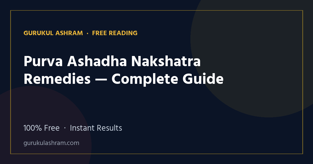 Purva Ashadha Nakshatra Remedies — Complete Guide — Gurukul Ashram