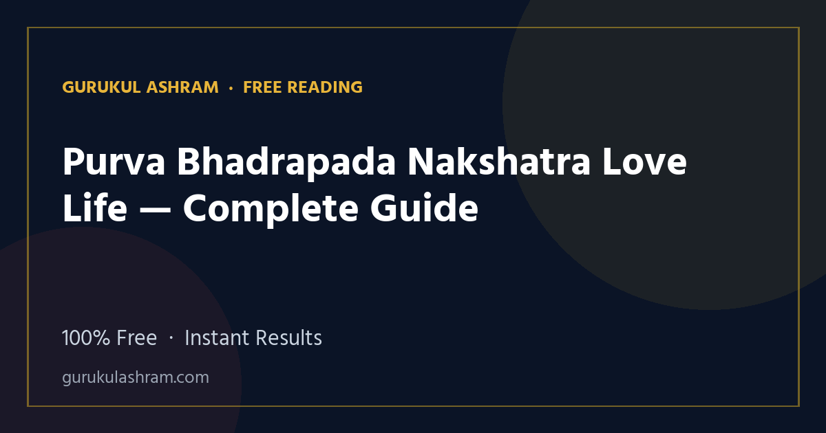 Purva Bhadrapada Nakshatra Love Life — Complete Guide — Gurukul Ashram