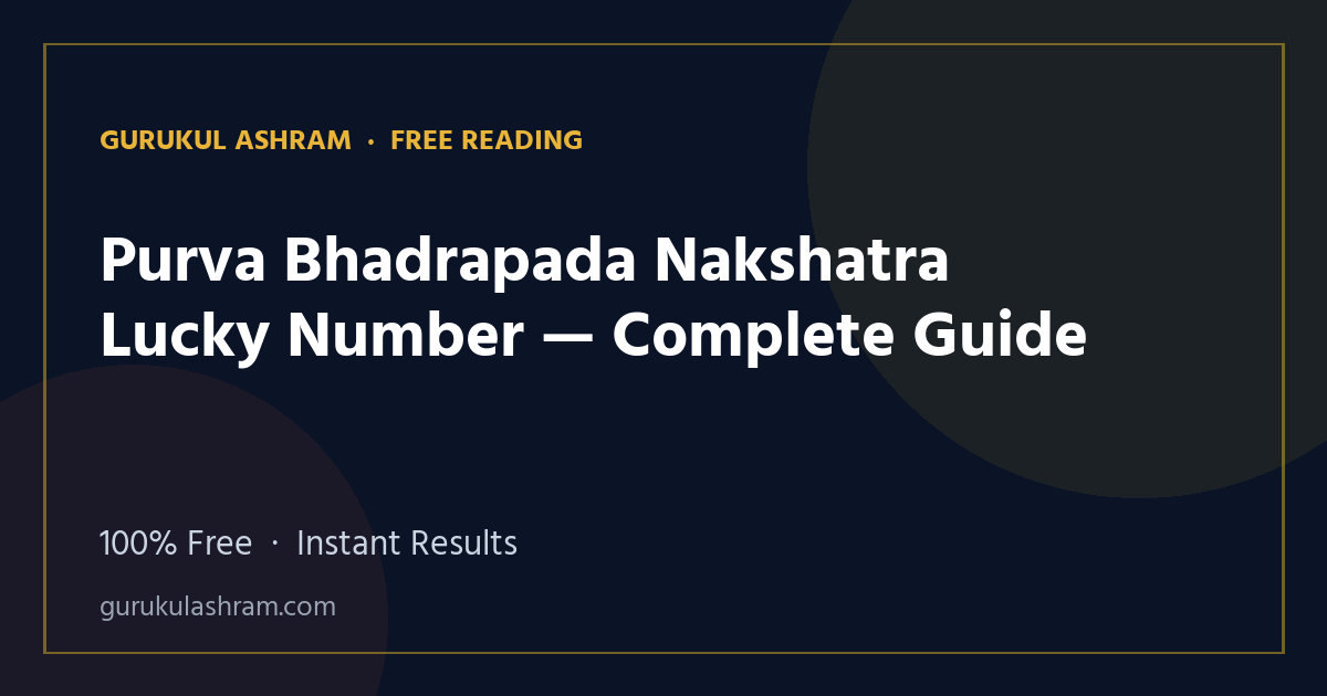 Purva Bhadrapada Nakshatra Lucky Number — Complete Guide — Gurukul Ashram