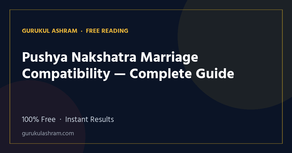Pushya Nakshatra Marriage Compatibility — Complete Guide — Gurukul Ashram