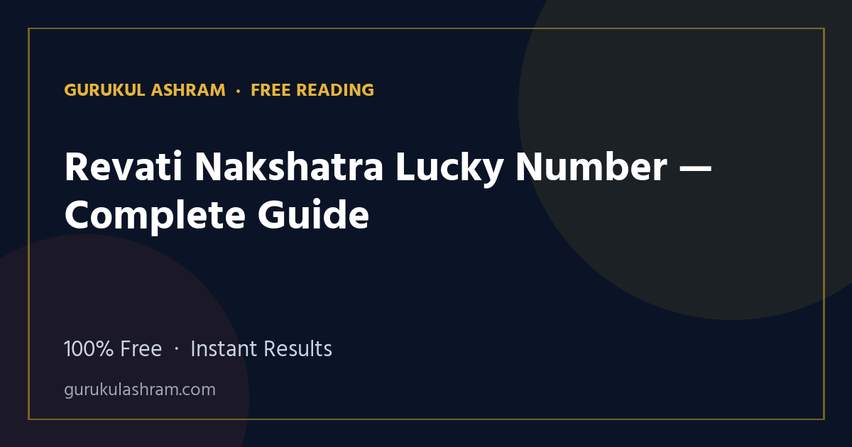 Revati Nakshatra Lucky Number — Complete Guide — Gurukul Ashram
