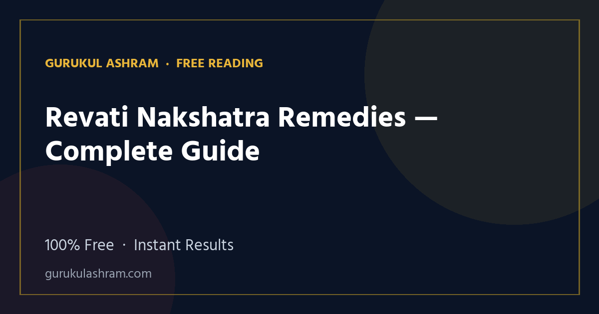 Revati Nakshatra Remedies — Complete Guide — Gurukul Ashram