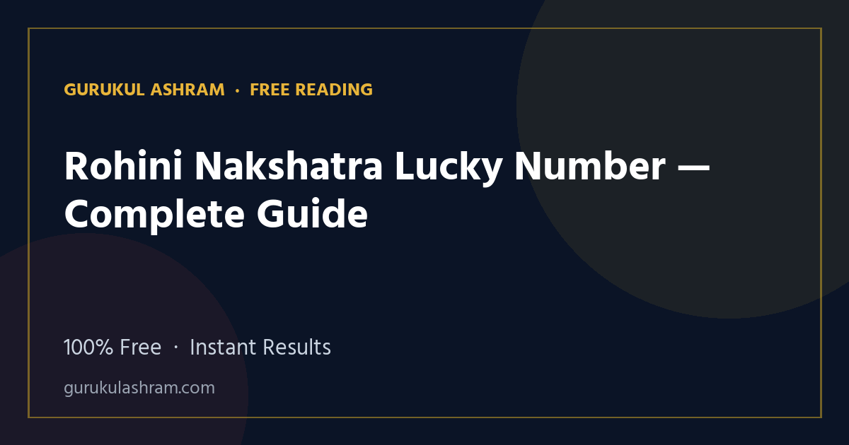 Rohini Nakshatra Lucky Number — Complete Guide — Gurukul Ashram