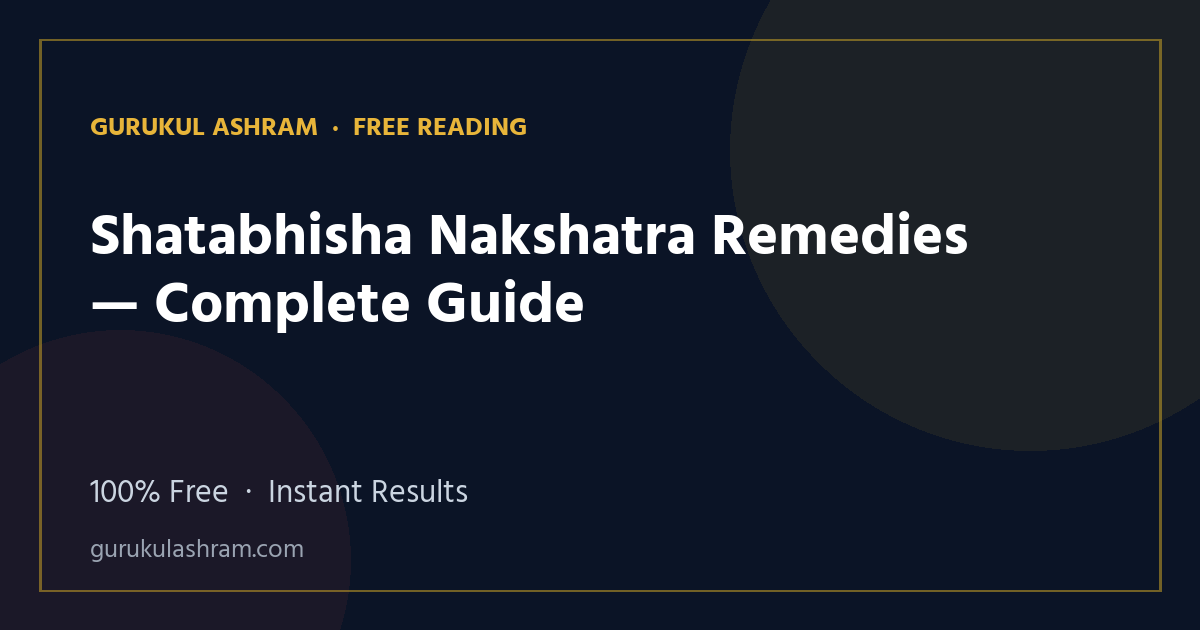 Shatabhisha Nakshatra Remedies — Complete Guide — Gurukul Ashram