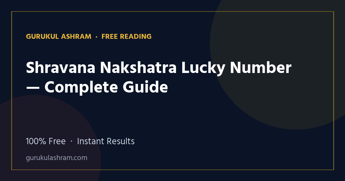Shravana Nakshatra Lucky Number — Complete Guide — Gurukul Ashram