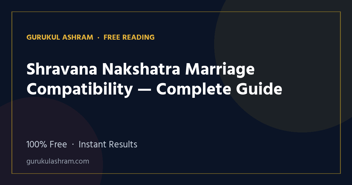 Shravana Nakshatra Marriage Compatibility — Complete Guide — Gurukul Ashram