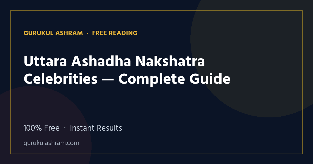 Uttara Ashadha Nakshatra Celebrities — Complete Guide — Gurukul Ashram