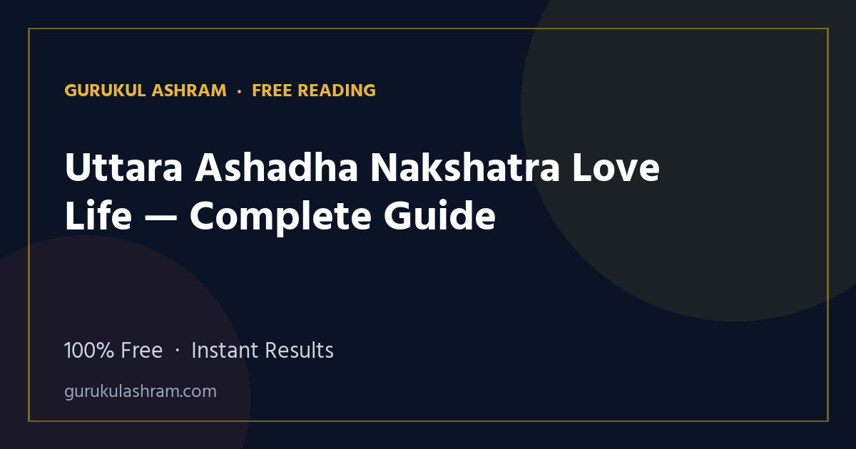 Uttara Ashadha Nakshatra Love Life — Complete Guide — Gurukul Ashram