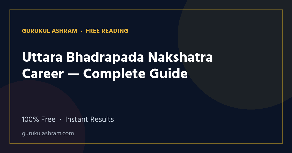 Uttara Bhadrapada Nakshatra Career — Complete Guide — Gurukul Ashram