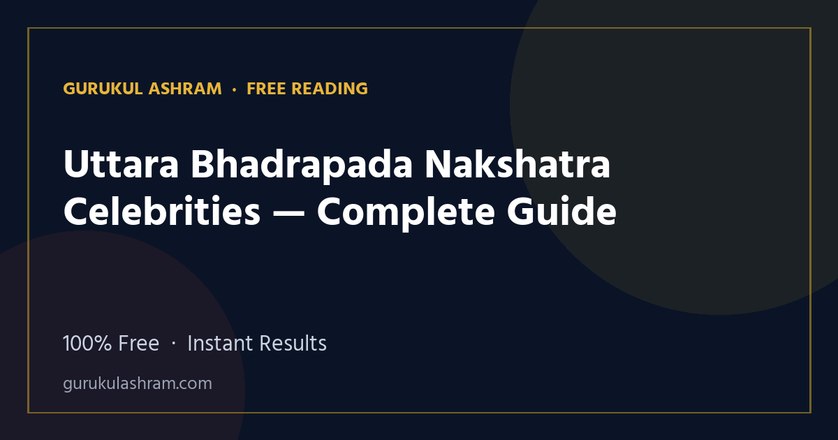 Uttara Bhadrapada Nakshatra Celebrities — Complete Guide — Gurukul Ashram