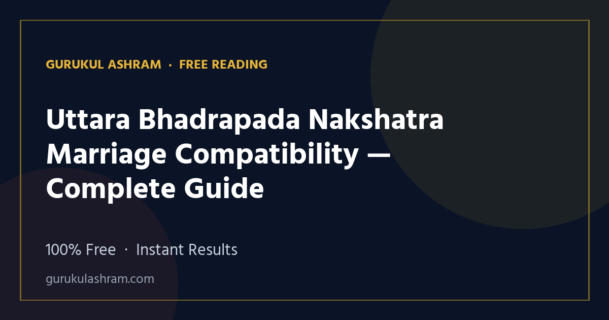 Uttara Bhadrapada Nakshatra Marriage Compatibility — Complete Guide — Gurukul Ashram