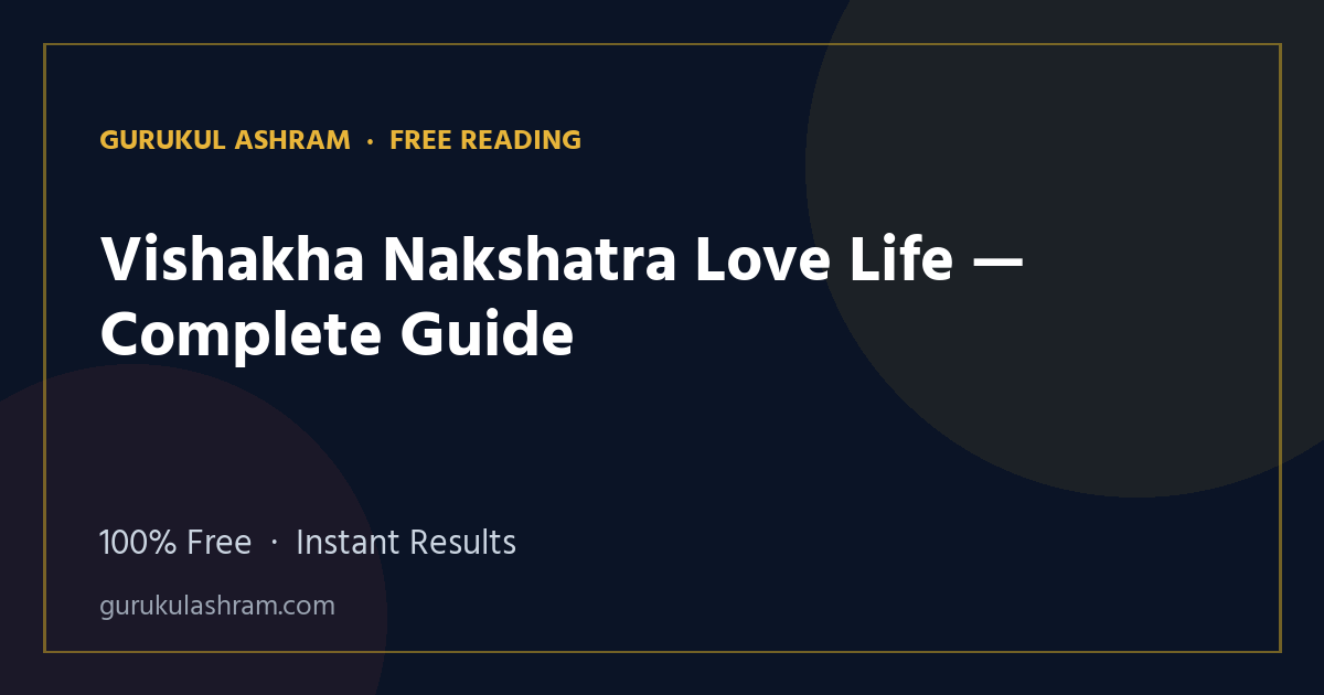 Vishakha Nakshatra Love Life — Complete Guide — Gurukul Ashram