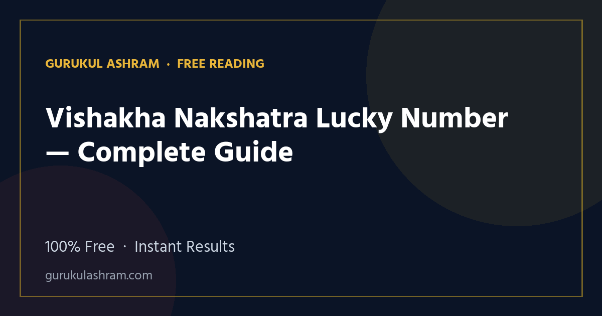 Vishakha Nakshatra Lucky Number — Complete Guide — Gurukul Ashram