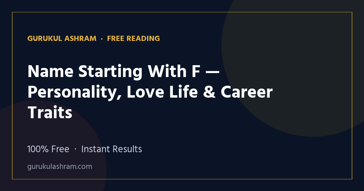 Name Starting With F — Personality, Love Life & Career Traits — Gurukul Ashram