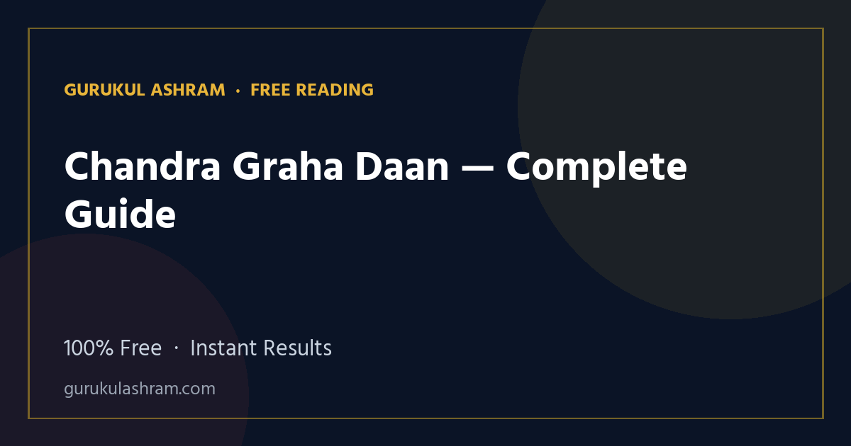 Chandra Graha Daan — Complete Guide — Gurukul Ashram