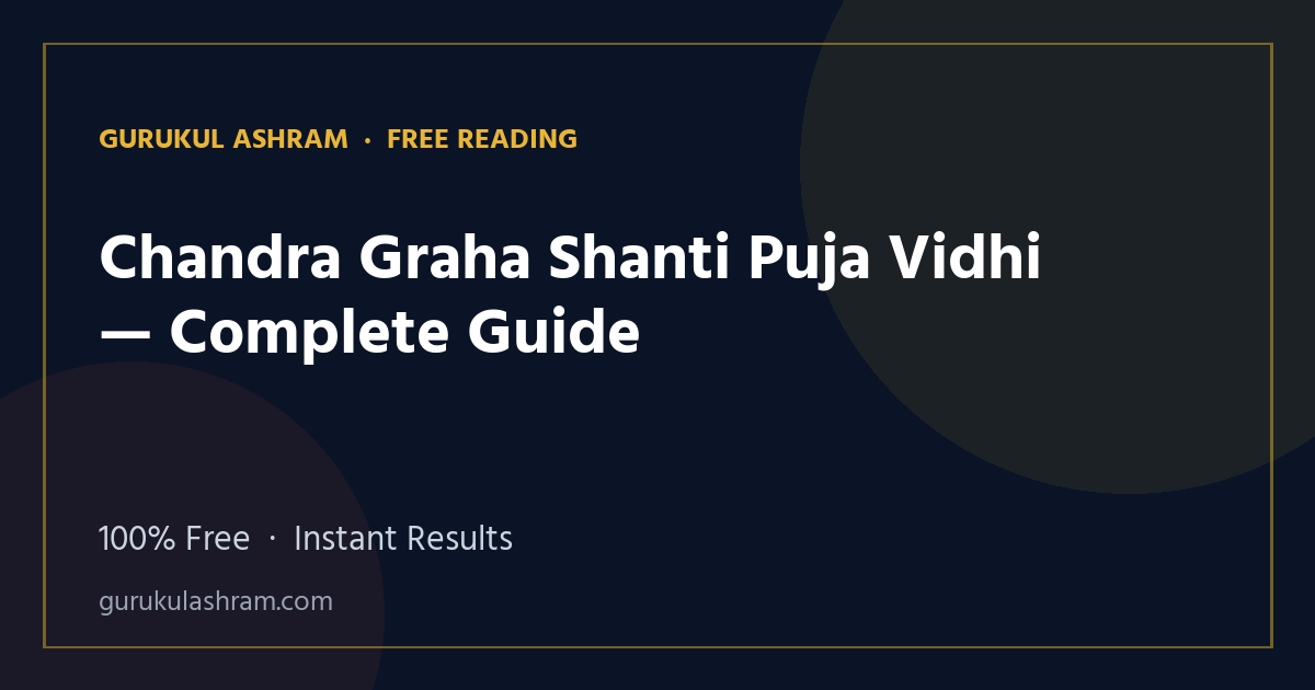 Chandra Graha Shanti Puja Vidhi — Complete Guide — Gurukul Ashram