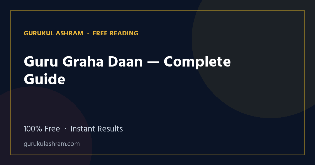 Guru Graha Daan — Complete Guide — Gurukul Ashram