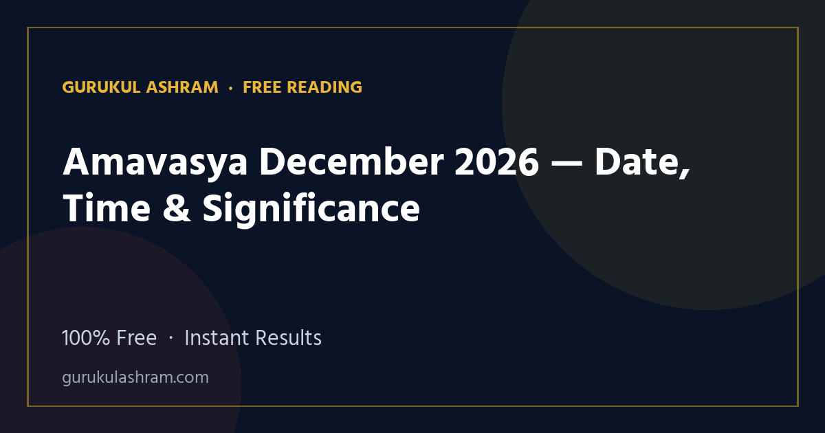 Amavasya December 2026 — Date, Time & Significance — Gurukul Ashram