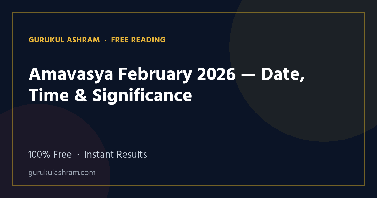 Amavasya February 2026 — Date, Time & Significance — Gurukul Ashram