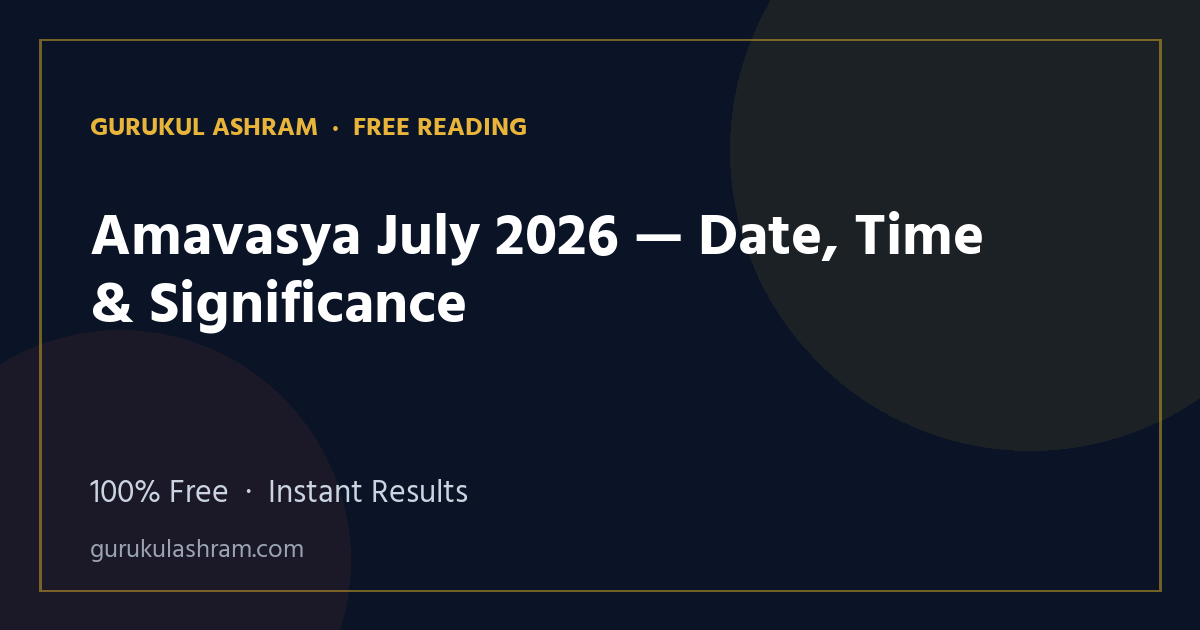 Amavasya July 2026 — Date, Time & Significance — Gurukul Ashram