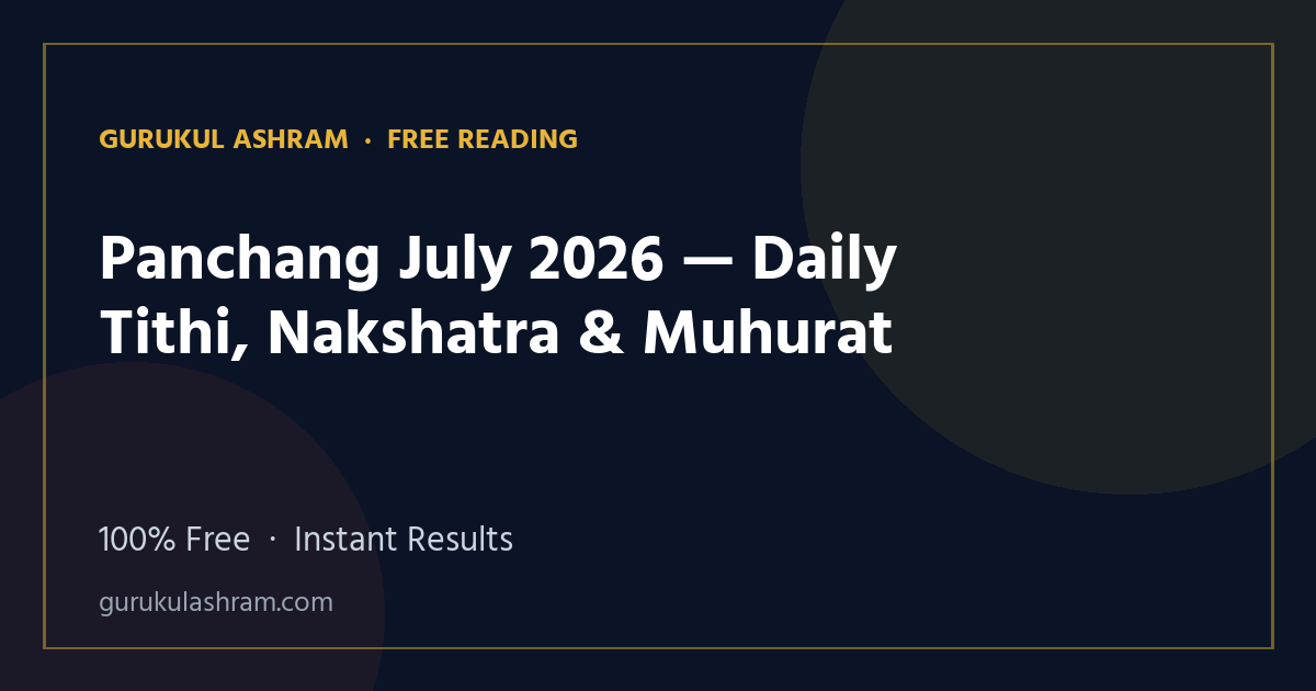 Panchang July 2026 — Daily Tithi, Nakshatra & Muhurat — Gurukul Ashram