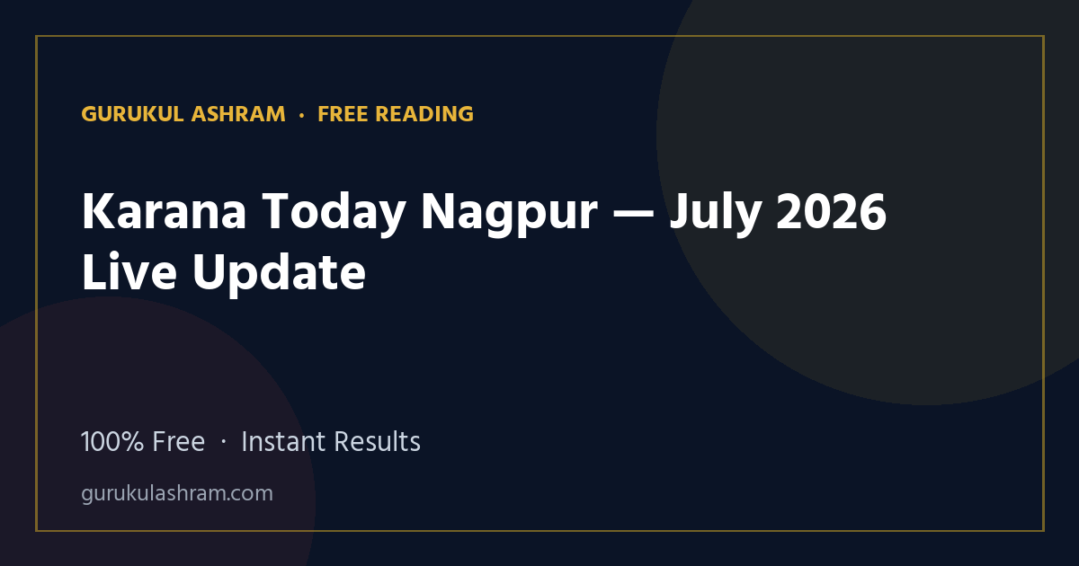 Karana Today Nagpur — July 2026 Live Update — Gurukul Ashram