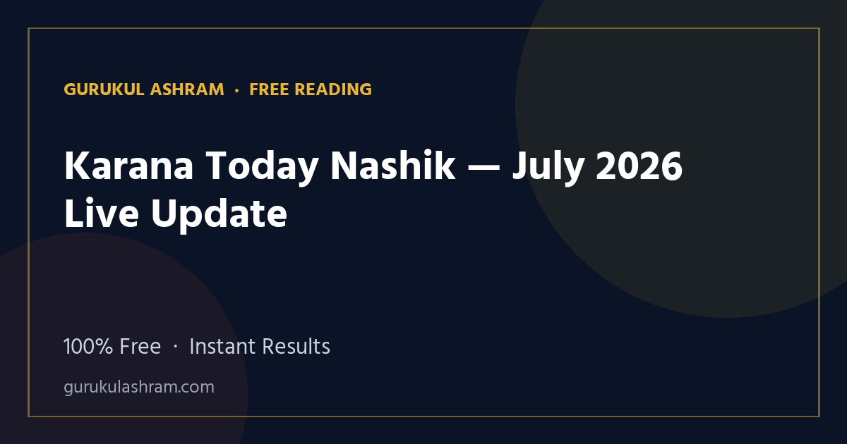 Karana Today Nashik — July 2026 Live Update — Gurukul Ashram