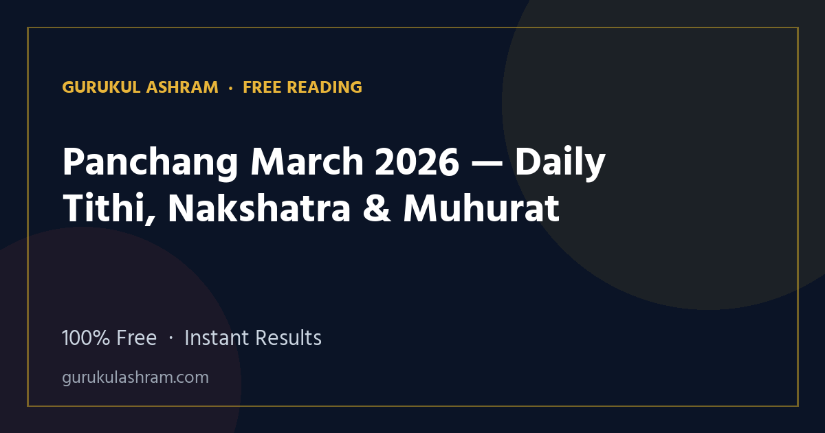 Panchang March 2026 — Daily Tithi, Nakshatra & Muhurat — Gurukul Ashram