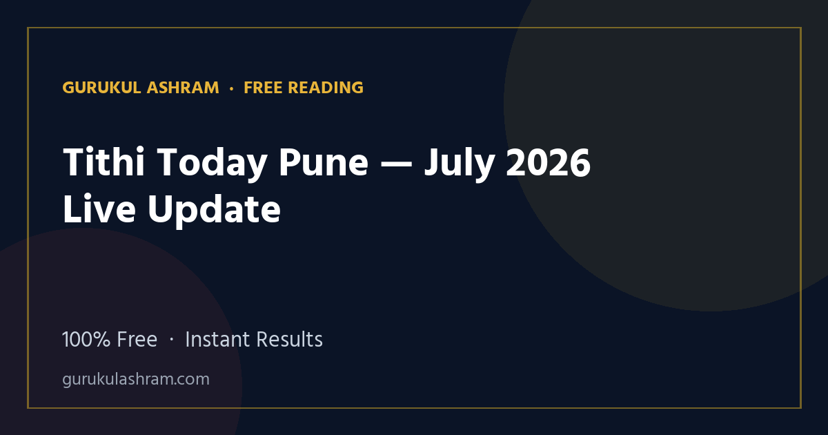 Tithi Today Pune — July 2026 Live Update — Gurukul Ashram