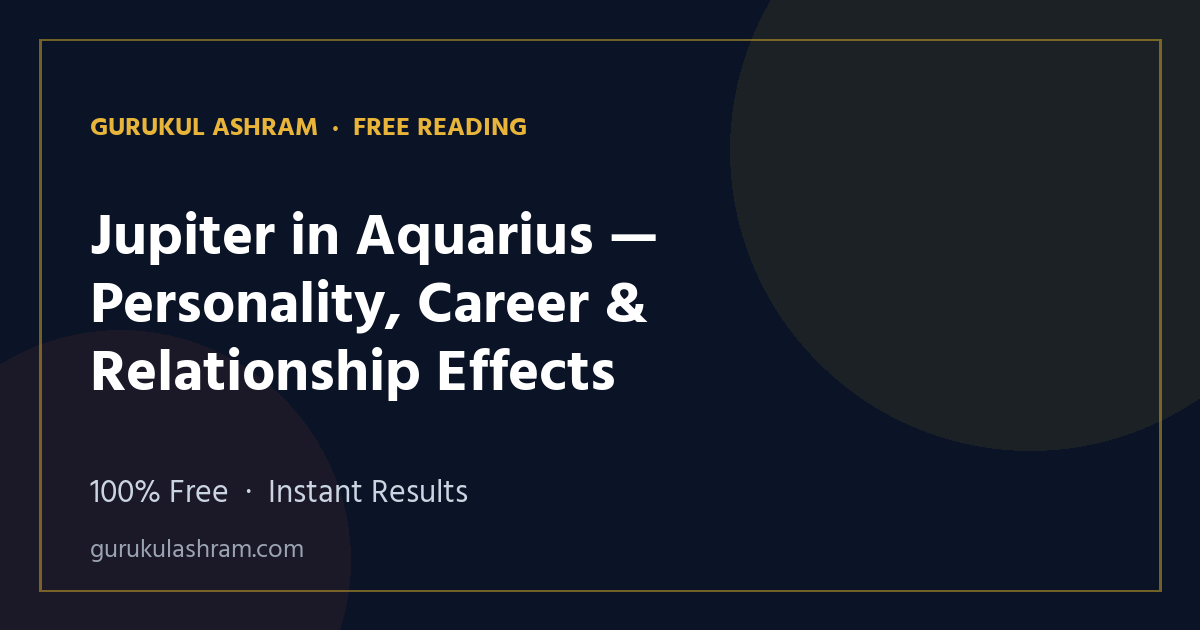 Jupiter in Aquarius — Personality, Career & Relationship Effects — Gurukul Ashram