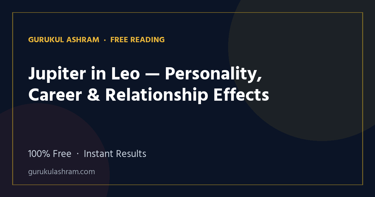 Jupiter in Leo — Personality, Career & Relationship Effects — Gurukul Ashram