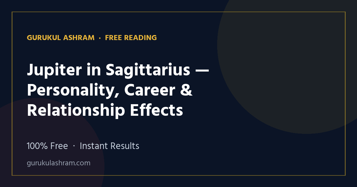 Jupiter in Sagittarius — Personality, Career & Relationship Effects — Gurukul Ashram
