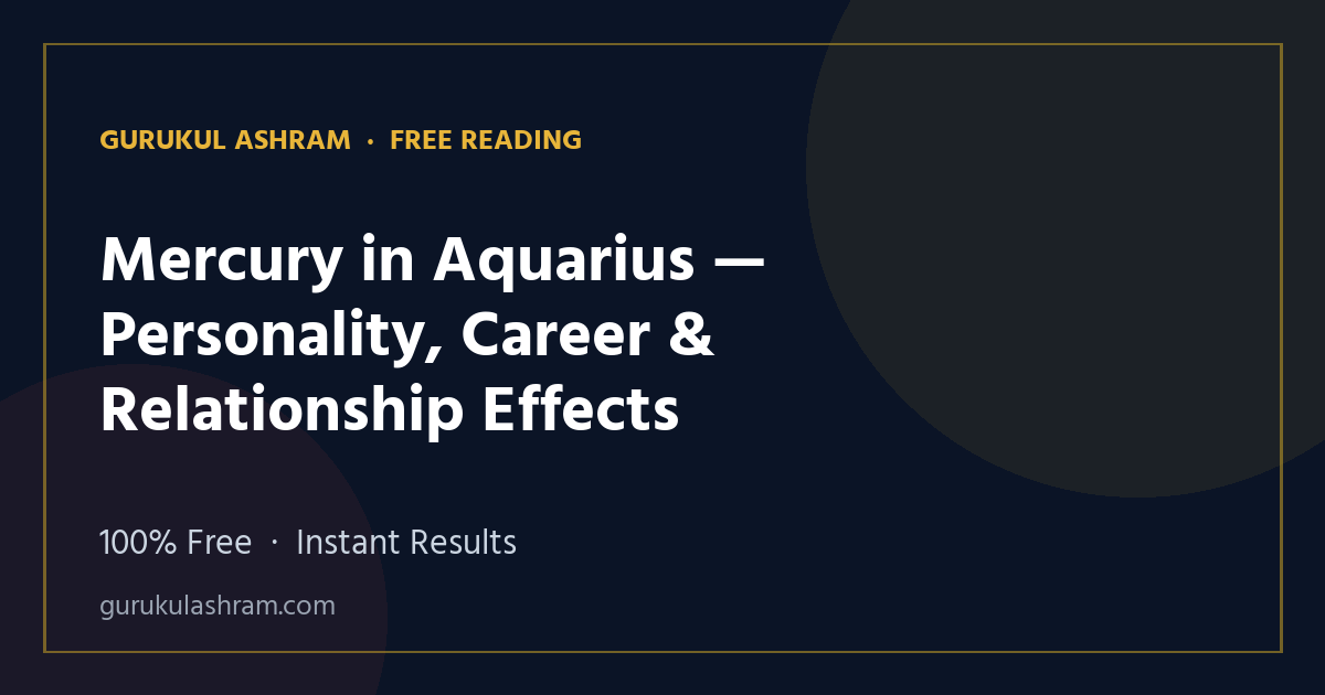 Mercury in Aquarius — Personality, Career & Relationship Effects — Gurukul Ashram