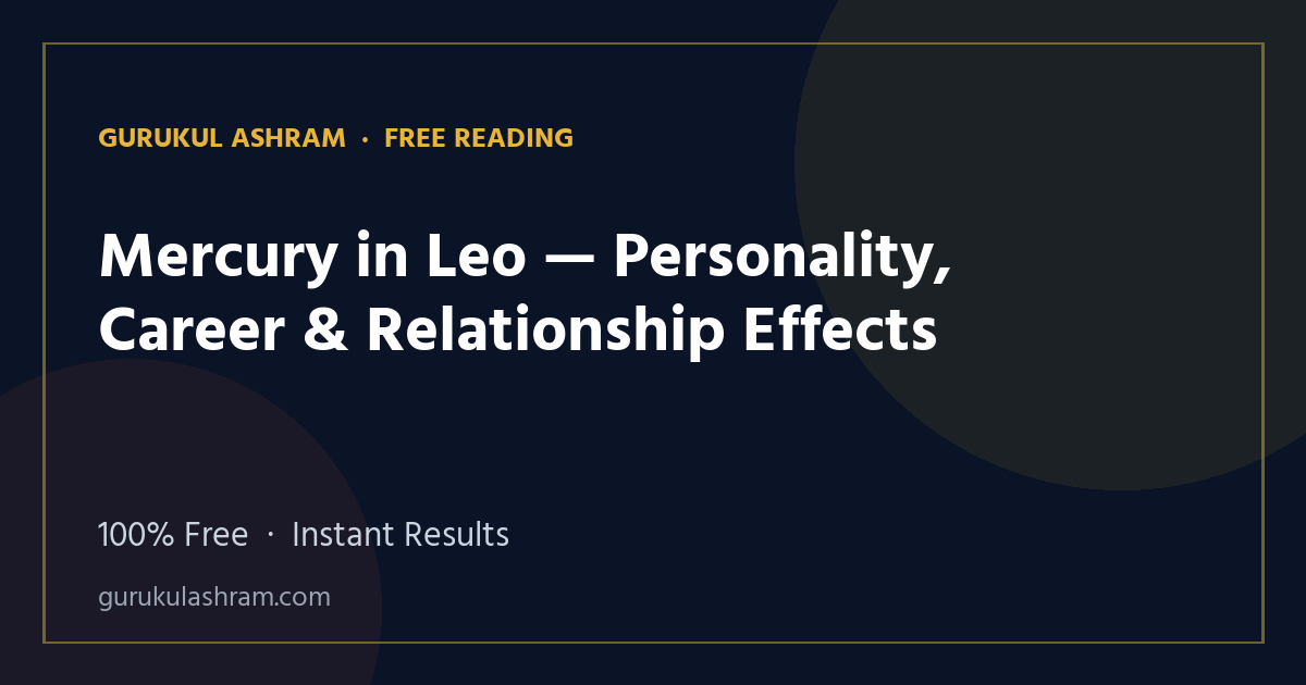 Mercury in Leo — Personality, Career & Relationship Effects — Gurukul Ashram