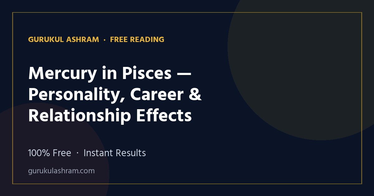 Mercury in Pisces — Personality, Career & Relationship Effects — Gurukul Ashram
