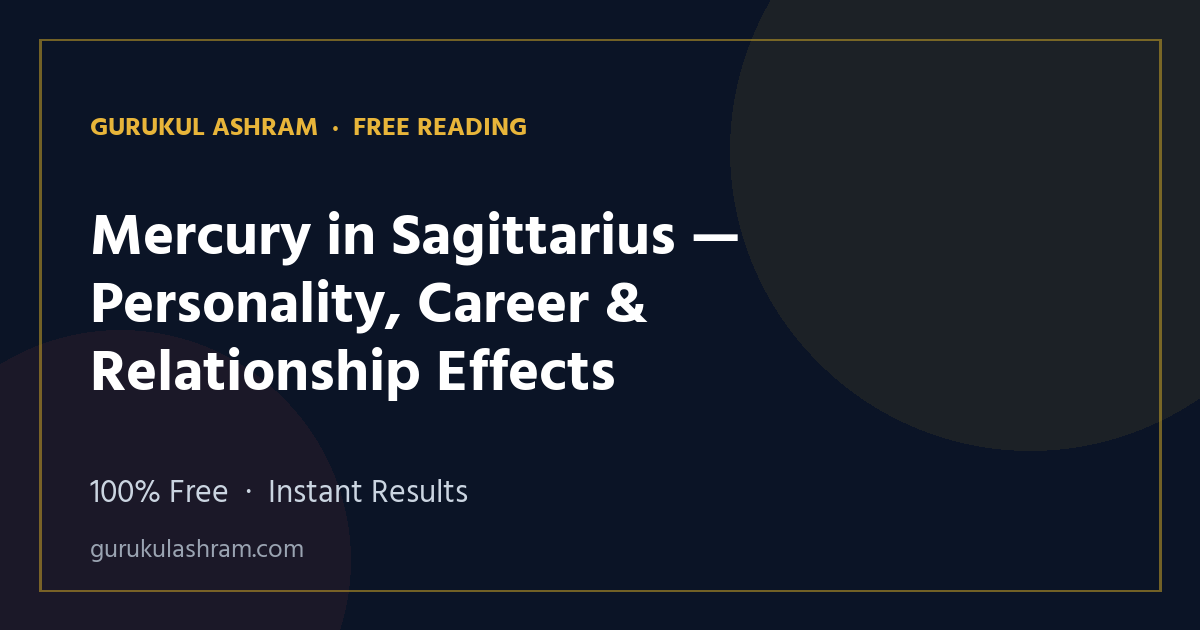 Mercury in Sagittarius — Personality, Career & Relationship Effects — Gurukul Ashram