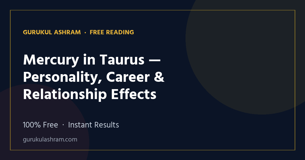 Mercury in Taurus — Personality, Career & Relationship Effects — Gurukul Ashram