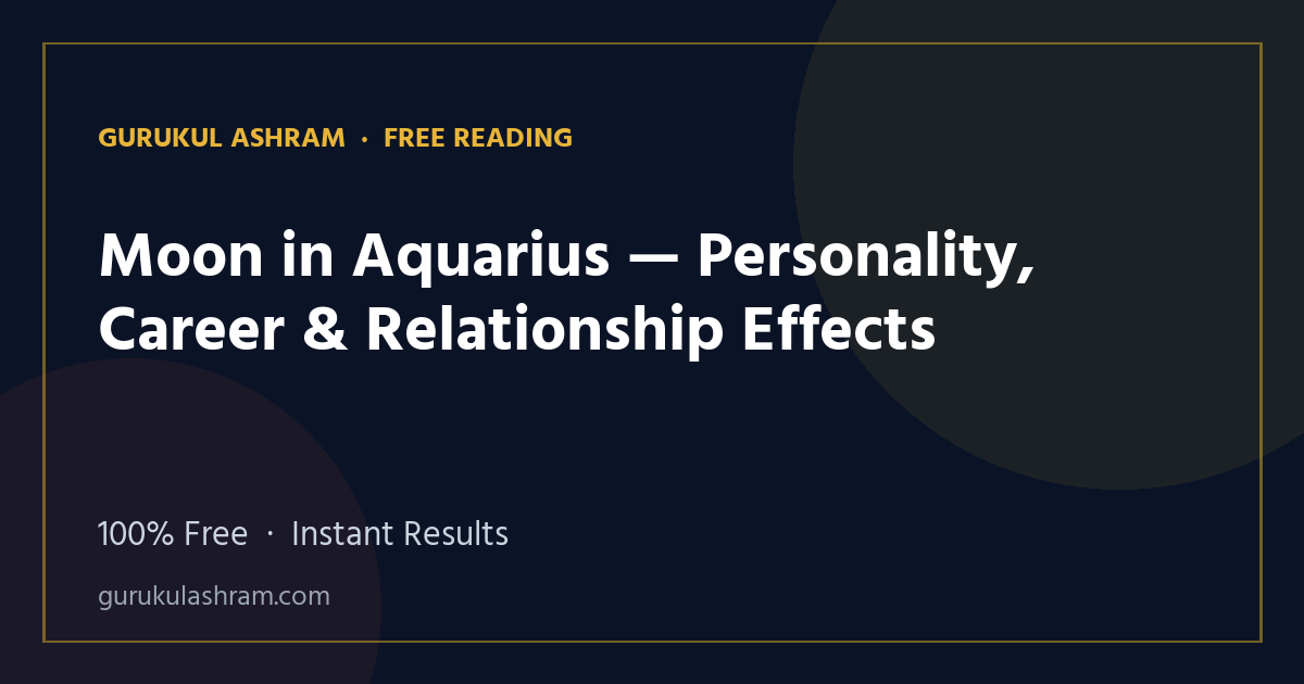 Moon in Aquarius — Personality, Career & Relationship Effects — Gurukul Ashram